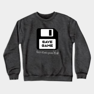 Save Game - "How About Great Idea?" Crewneck Sweatshirt